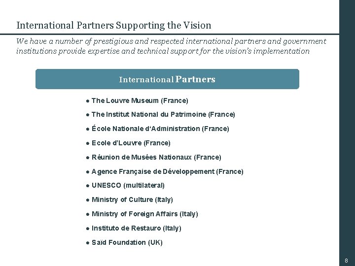 International Partners Supporting the Vision We have a number of prestigious and respected international International Partners Supporting the Vision We have a number of prestigious and respected international