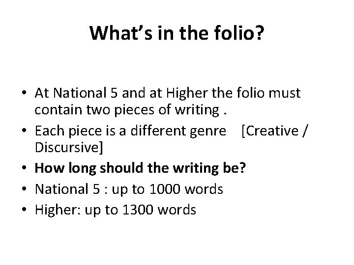 What’s in the folio? • At National 5 and at Higher the folio must