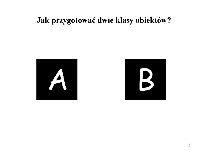 Jak przygotować dwie klasy obiektów? 2 