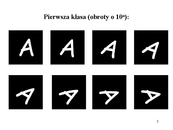 Pierwsza klasa (obroty o 10 o): 3 