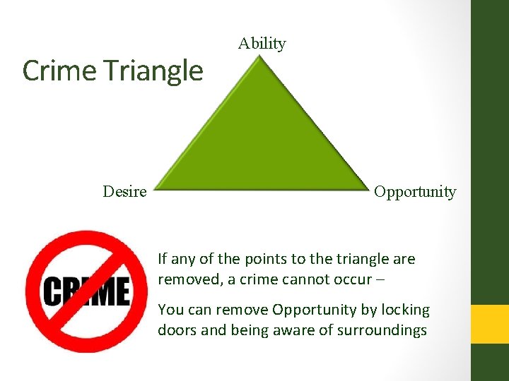Crime Triangle Desire Ability Opportunity If any of the points to the triangle are