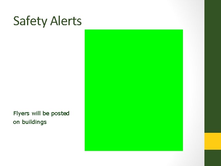 Safety Alerts Flyers will be posted on buildings 