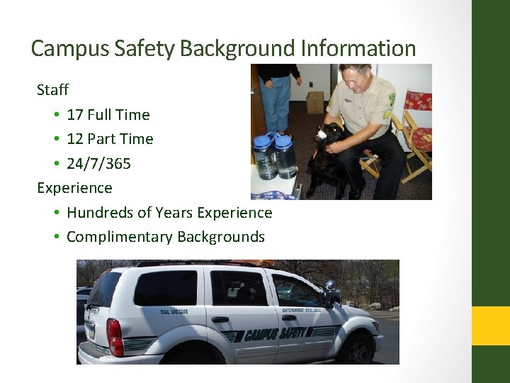 Campus Safety Background Information Staff • 17 Full Time • 12 Part Time •
