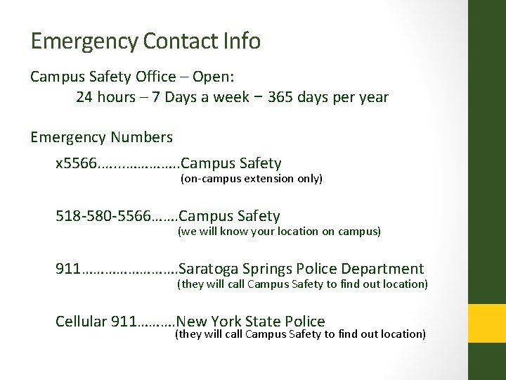 Emergency Contact Info Campus Safety Office – Open: 24 hours – 7 Days a