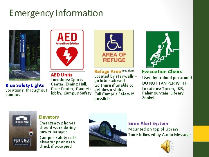 Emergency Information AED Units Locations: Sports Blue Safety Lights Center, Dining Hall, Locations: throughout