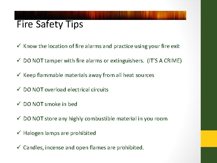 Fire Safety Tips ü Know the location of fire alarms and practice using your