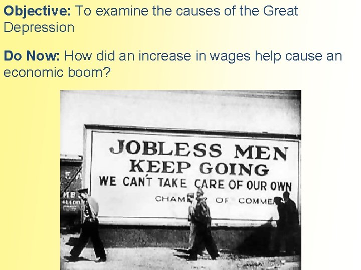 Objective: To examine the causes of the Great Depression Do Now: How did an