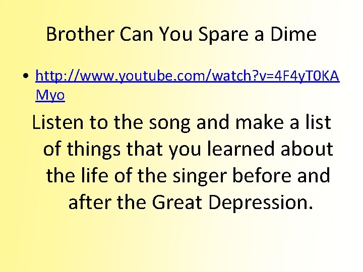 Brother Can You Spare a Dime • http: //www. youtube. com/watch? v=4 F 4