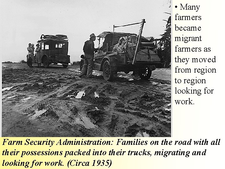  • Many farmers became migrant farmers as they moved from region to region