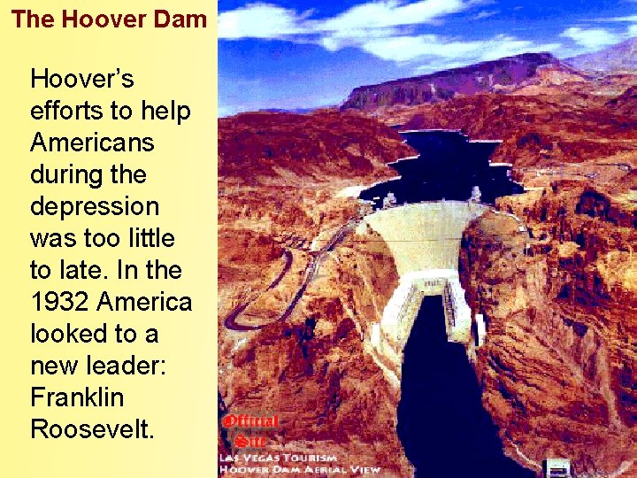 The Hoover Dam Hoover’s efforts to help Americans during the depression was too little