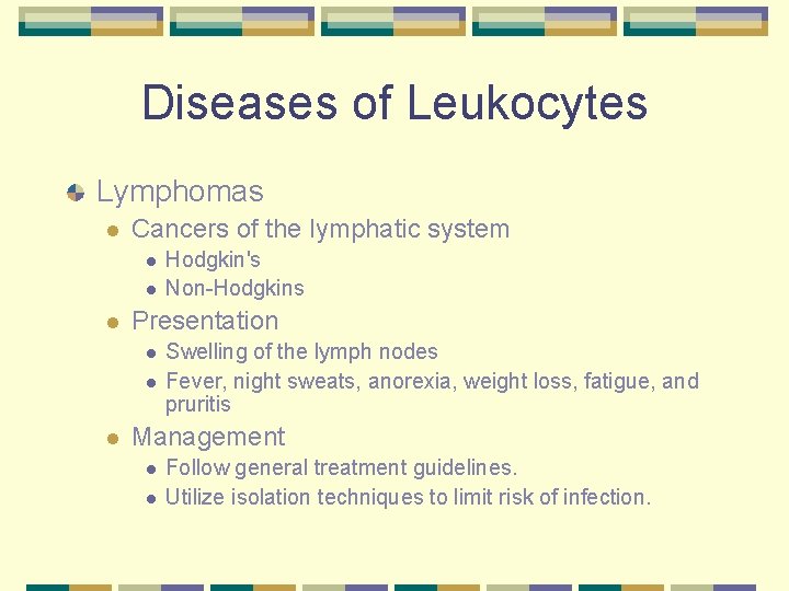 Diseases of Leukocytes Lymphomas l Cancers of the lymphatic system l l l Presentation