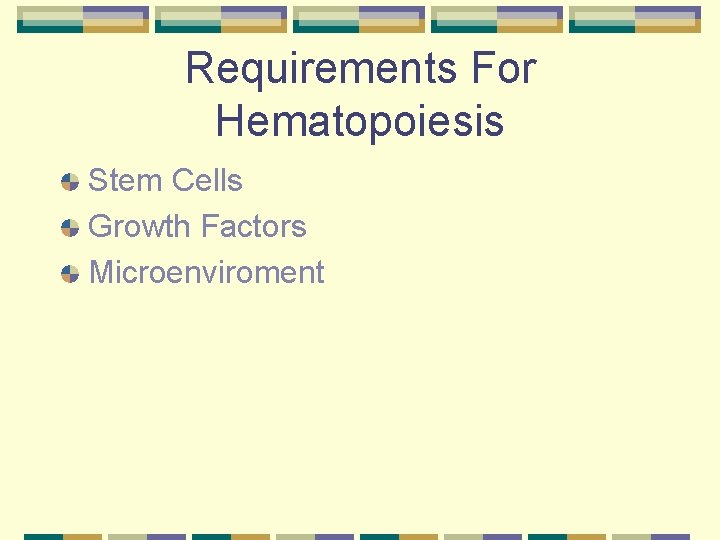 Requirements For Hematopoiesis Stem Cells Growth Factors Microenviroment 