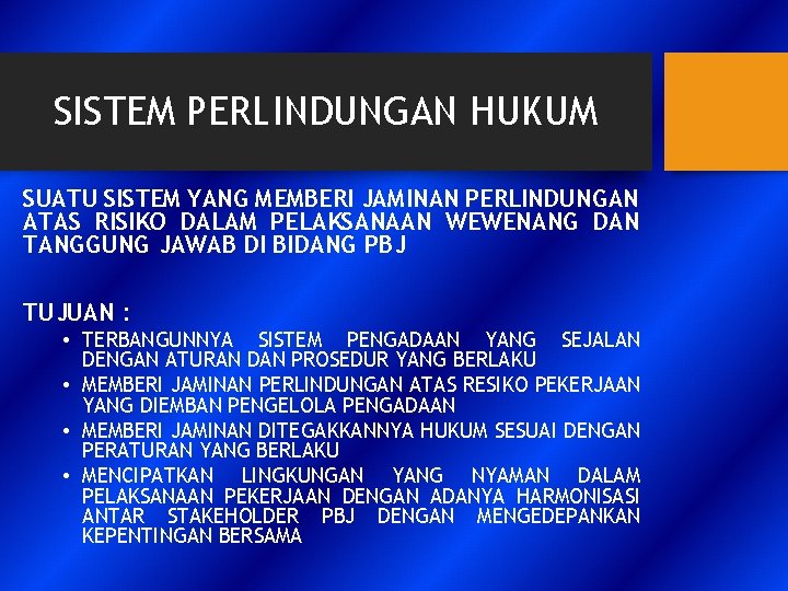 SISTEM PERLINDUNGAN HUKUM SUATU SISTEM YANG MEMBERI JAMINAN PERLINDUNGAN ATAS RISIKO DALAM PELAKSANAAN WEWENANG