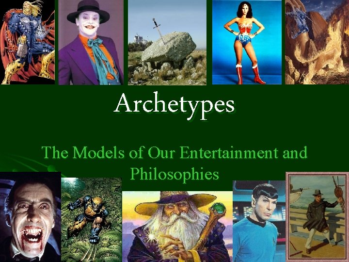 Archetypes The Models of Our Entertainment and Philosophies 