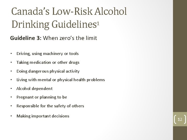 Canada’s Low-Risk Alcohol Drinking Guidelines 1 Guideline 3: When zero’s the limit • Driving,