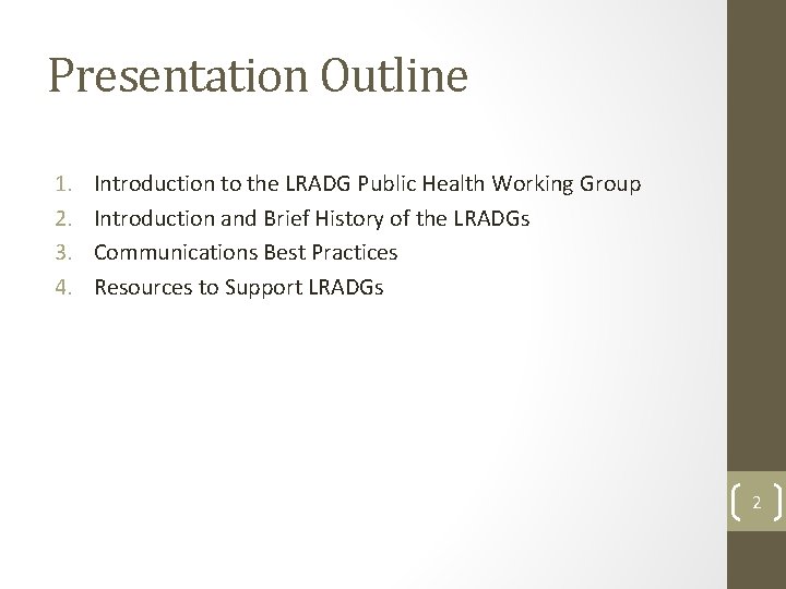 Presentation Outline 1. 2. 3. 4. Introduction to the LRADG Public Health Working Group