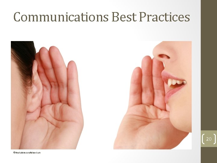 Communications Best Practices 20 ©i. Stockphoto. com/fabervisum 