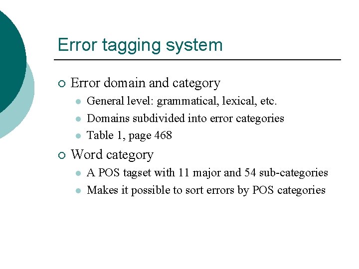 Error tagging system ¡ Error domain and category l l l ¡ General level: