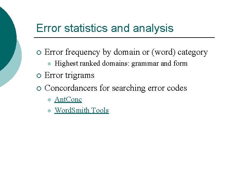 Error statistics and analysis ¡ Error frequency by domain or (word) category l ¡