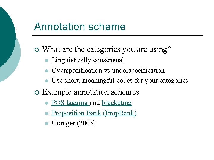 Annotation scheme ¡ What are the categories you are using? l l l ¡