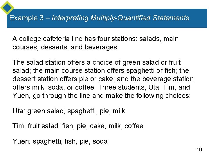 Example 3 – Interpreting Multiply-Quantified Statements A college cafeteria line has four stations: salads, Example 3 – Interpreting Multiply-Quantified Statements A college cafeteria line has four stations: salads,