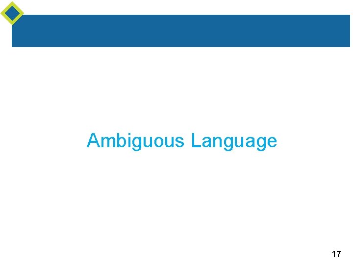 Ambiguous Language 17 Ambiguous Language 17