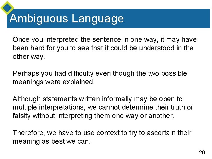 Ambiguous Language Once you interpreted the sentence in one way, it may have been Ambiguous Language Once you interpreted the sentence in one way, it may have been