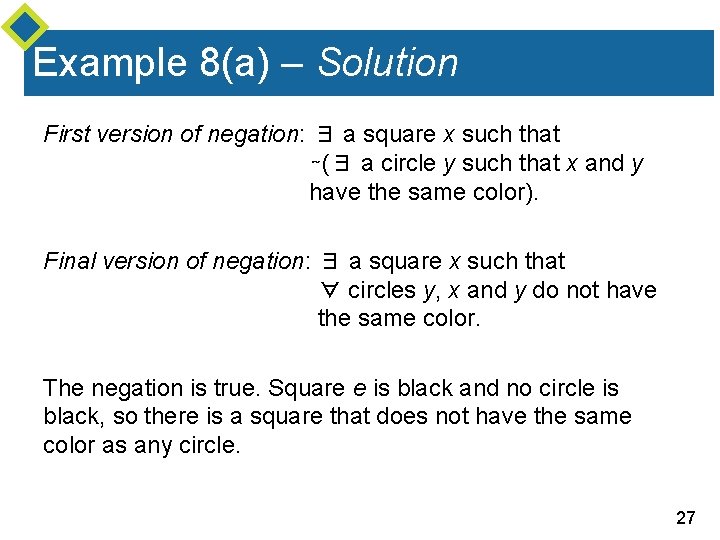 Example 8(a) – Solution First version of negation: ∃ a square x such that Example 8(a) – Solution First version of negation: ∃ a square x such that