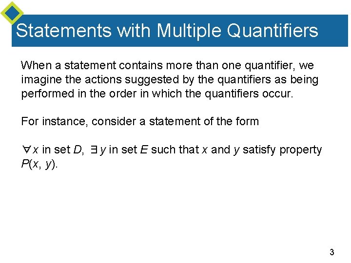 Statements with Multiple Quantifiers When a statement contains more than one quantifier, we imagine Statements with Multiple Quantifiers When a statement contains more than one quantifier, we imagine