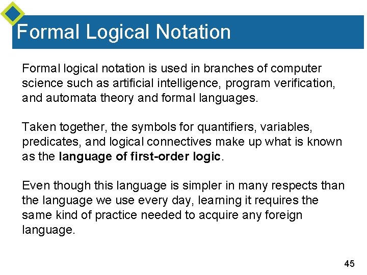 Formal Logical Notation Formal logical notation is used in branches of computer science such Formal Logical Notation Formal logical notation is used in branches of computer science such