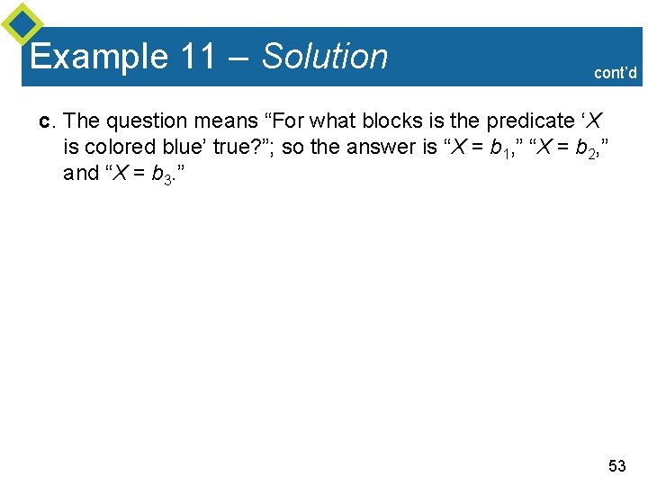 Example 11 – Solution cont’d c. The question means “For what blocks is the Example 11 – Solution cont’d c. The question means “For what blocks is the