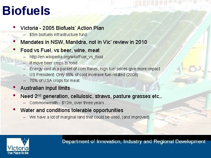 Biofuels • • • Victoria - 2005 Biofuels’ Action Plan – $5 m biofuels