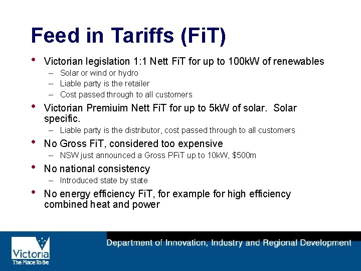 Feed in Tariffs (Fi. T) • • • Victorian legislation 1: 1 Nett Fi.