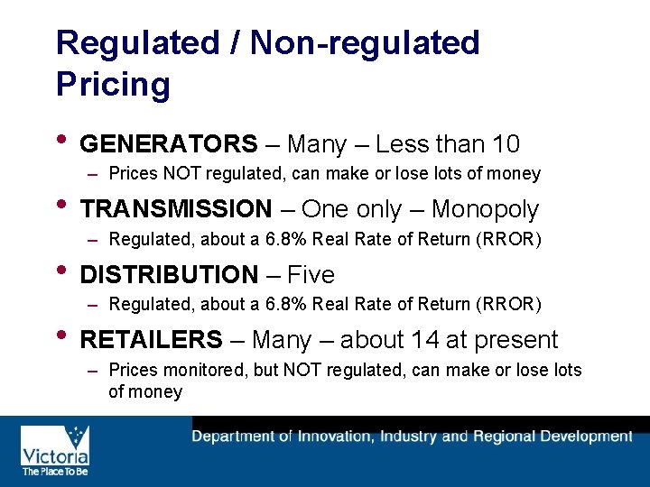 Regulated / Non-regulated Pricing • GENERATORS – Many – Less than 10 – Prices