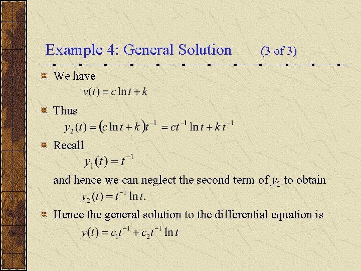 Example 4: General Solution (3 of 3) We have Thus Recall and hence we Example 4: General Solution (3 of 3) We have Thus Recall and hence we