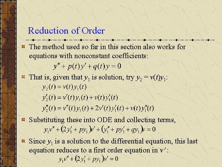 Reduction of Order The method used so far in this section also works for