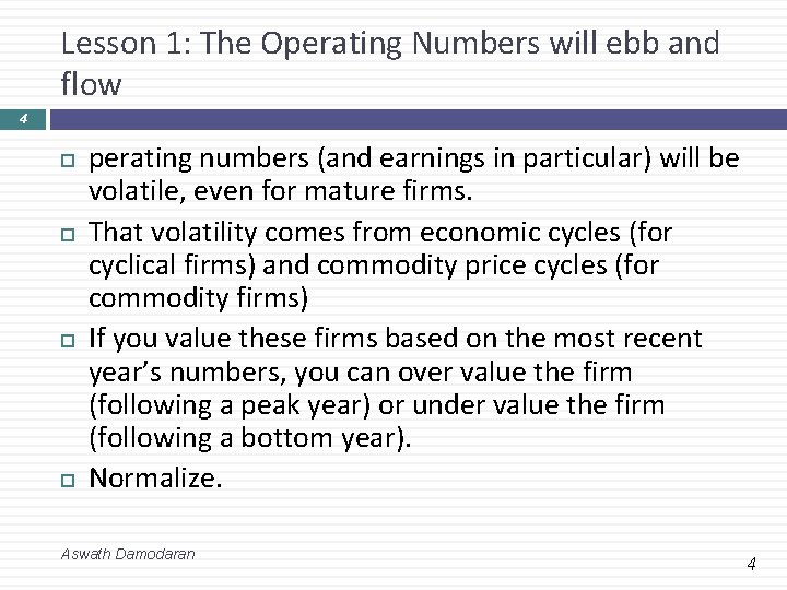 Lesson 1: The Operating Numbers will ebb and flow 4 perating numbers (and earnings