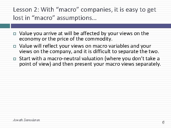 Lesson 2: With “macro” companies, it is easy to get lost in “macro” assumptions…