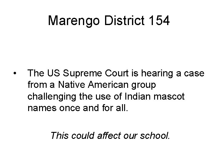 Marengo District 154 • The US Supreme Court is hearing a case from a