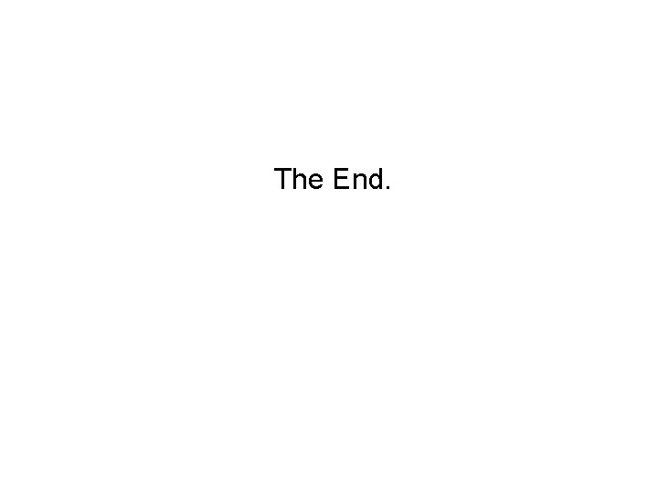 The End. 