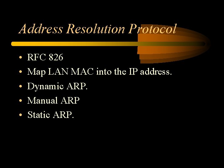 Address Resolution Protocol • • • RFC 826 Map LAN MAC into the IP Address Resolution Protocol • • • RFC 826 Map LAN MAC into the IP