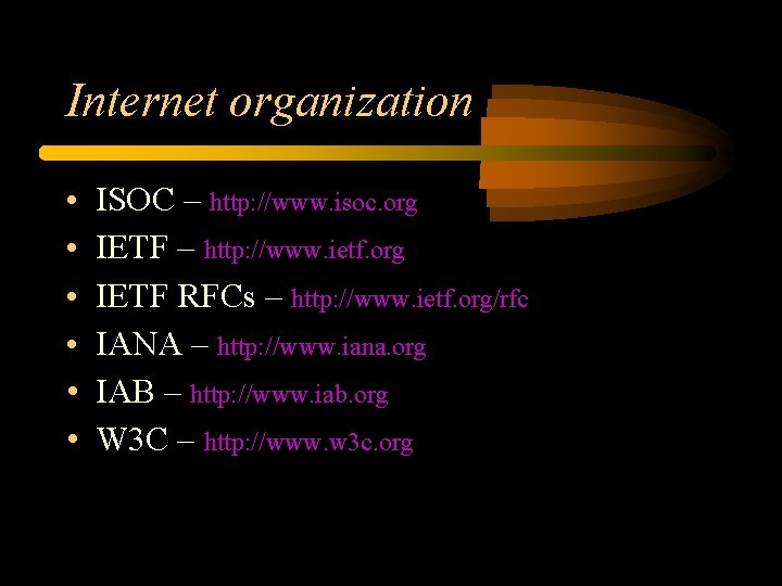 Internet organization • • • ISOC – http: //www. isoc. org IETF – http: Internet organization • • • ISOC – http: //www. isoc. org IETF – http: