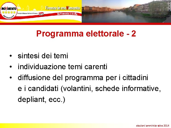 Programma elettorale - 2 • sintesi dei temi • individuazione temi carenti • diffusione