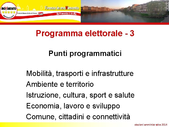 Programma elettorale - 3 Punti programmatici Mobilità, trasporti e infrastrutture Ambiente e territorio Istruzione,