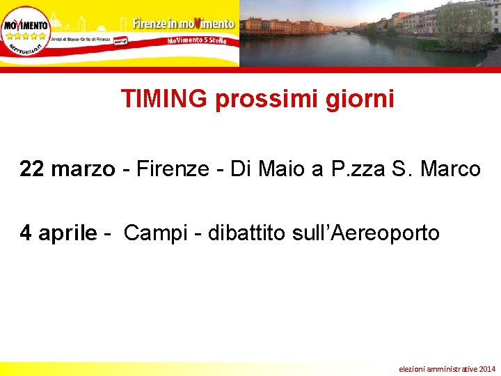 TIMING prossimi giorni 22 marzo - Firenze - Di Maio a P. zza S.