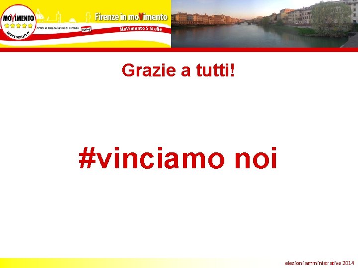 Grazie a tutti! #vinciamo noi elezioni amministrative 2014 