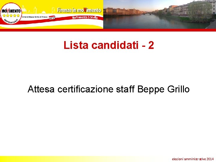 Lista candidati - 2 Attesa certificazione staff Beppe Grillo elezioni amministrative 2014 