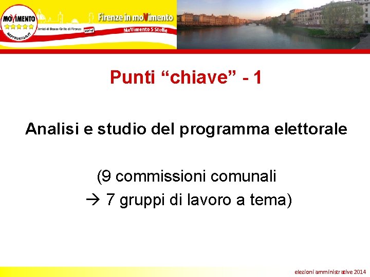 Punti “chiave” - 1 Analisi e studio del programma elettorale (9 commissioni comunali 7