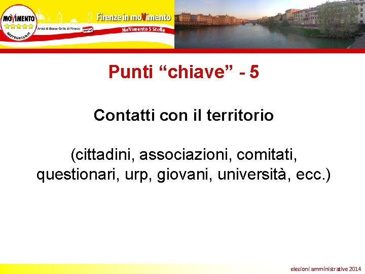 Punti “chiave” - 5 Contatti con il territorio (cittadini, associazioni, comitati, questionari, urp, giovani,