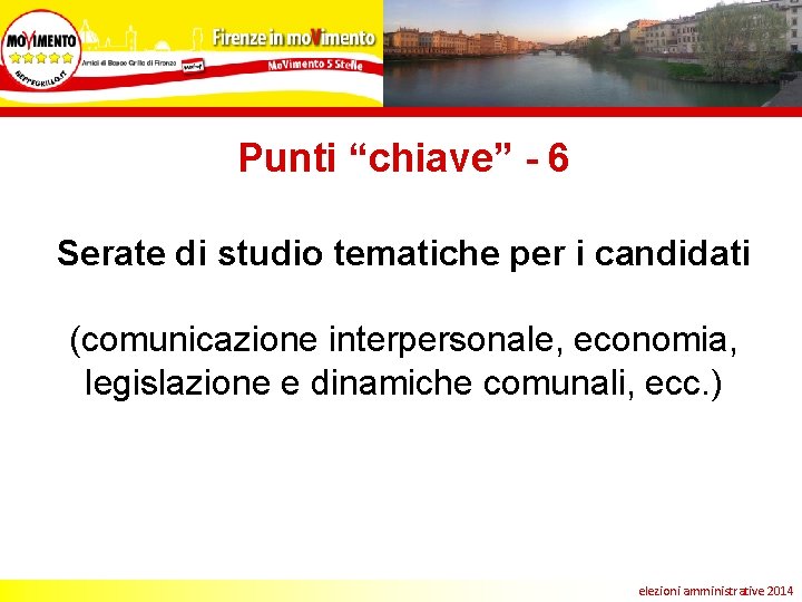 Punti “chiave” - 6 Serate di studio tematiche per i candidati (comunicazione interpersonale, economia,